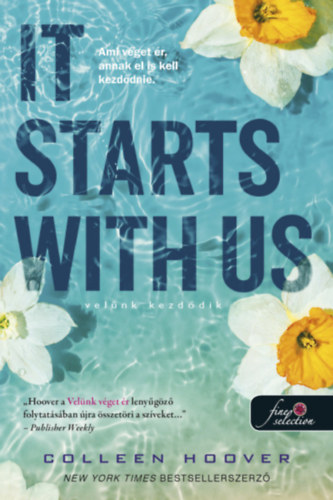 Colleen Hoover: It Starts With Us - Velünk kezdődik - puha kötés