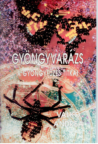 Valkó Andrea: Gyöngyvarázs: A gyöngyfűzés titkai