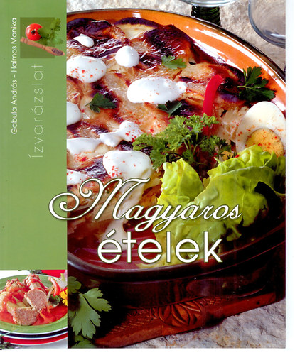 Gabula András; Halmos Monika: Magyaros ételek