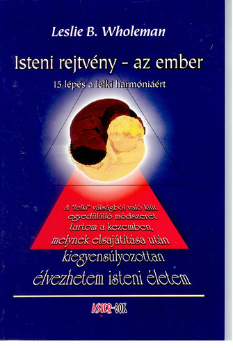 Leslie B.Wholeman: Isteni rejtvény-az ember