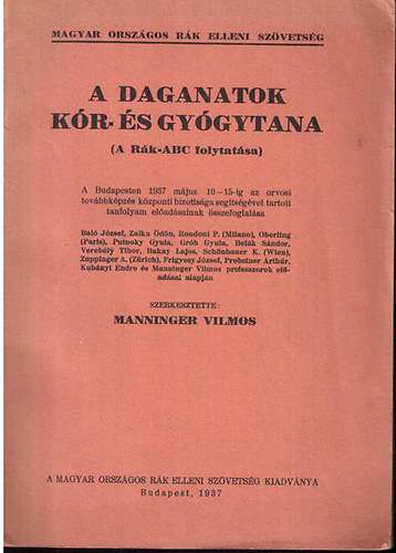 Manninger Vilmos: A daganatok kór- és gyógytana (A Rák-ABC folytatása)