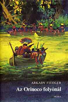 Arkady Fiedler: Az Orinoco folyónál