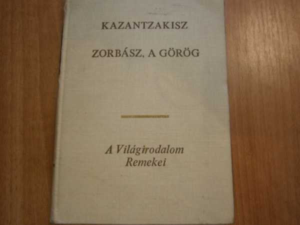 Kazantzakisz: Zorbász, a görög