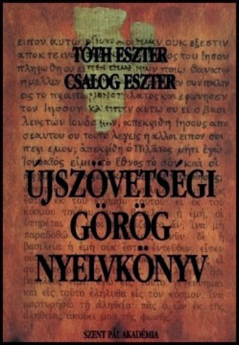 Tóth Eszter-Csalog Eszter: Újszövetségi görög nyelvkönyv