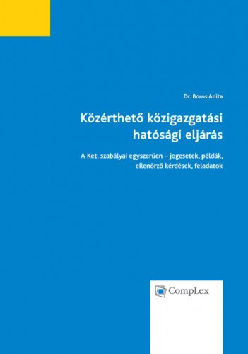 Boros Anita dr.: Közérthető közigazgatási hatósági eljárás