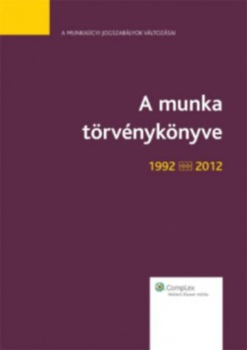 dr. Szűcs Péter: A munka törvénykönyve 1992 - 2012