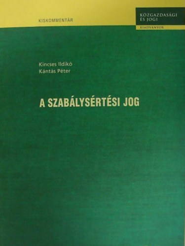 Kincses Ildikó; Kántás Péter: A szabálysértési jog