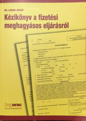 Dr. Lugosi József: Kézikönyv a fizetési meghagyásos eljárásról