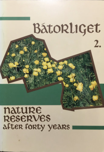 S. Mahunka: Bátorliget 2. - The Bátorliget Nature Reserves - after forty years 