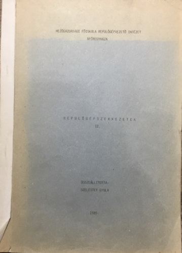 Szelestey Gyula: Repülőgépszerkezetek II.