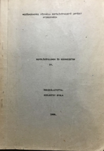 Szelestey Gyula: Repülőgépelemek és szerkezetek IV.