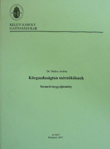 : Közgazdaságtan mérnököknek (szemelvénygyűjtemény) - KKGFK jegyzet