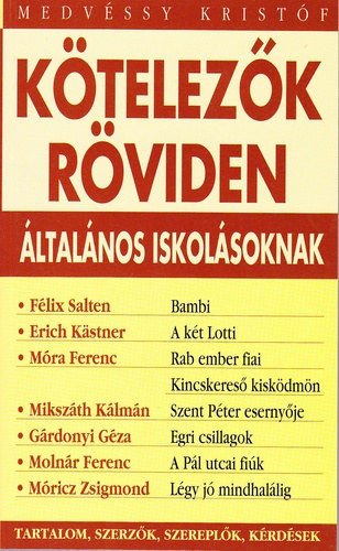 Medvéssy Kristóf: Kötelezők röviden általános iskolásoknak 1.
