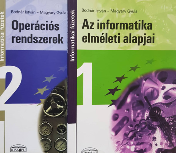 Bodnár István-Magyary Gyula: Az informatika elméleti alapjai - Operációs rendszerek (Informatikai füzetek 1-2.)