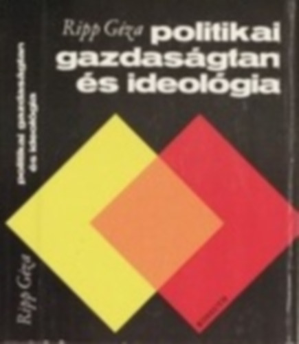 Ripp Géza: Politikai gazdaságtan és ideológia