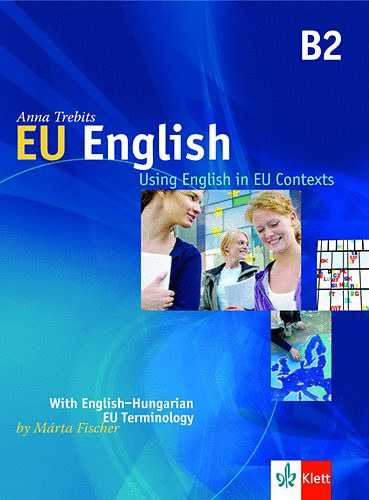 Trebits Anna; Fischer Márta: EU English - Using English in EU Contexts - English