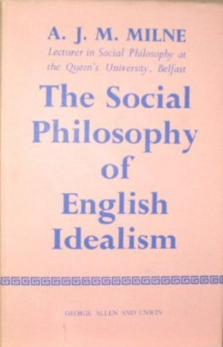 A. J. M. Milne: The Social Philosophy of English Idealism