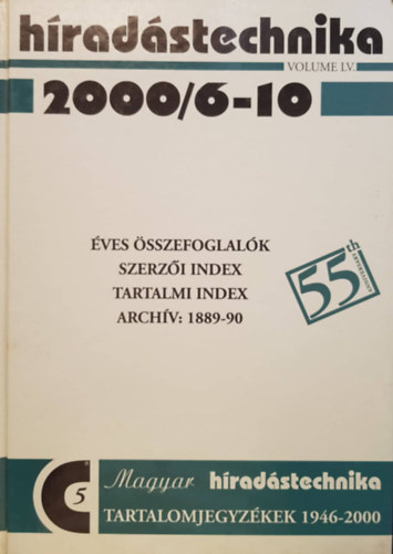 : Híradástechnika 5. 2000/6-10 (Vol.LV.) - Tartalomjegyzékek 1946-2000, Éves összefoglalók, szerzői index, tartalmi index, archív: 1889-90