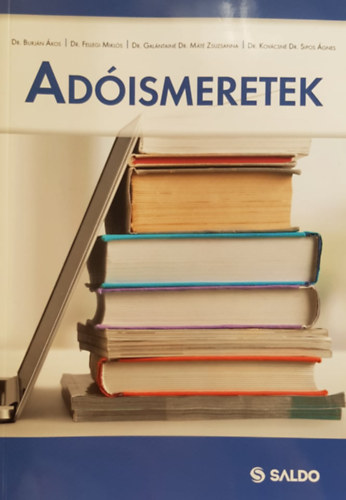Dr. Burján Ákos - Dr. Fellegi Miklós - Dr. Galántainé Dr. Máté Zsuzsanna - Dr. Kovácsné Dr. Spipos Ágnes: Adóismeretek - 2019