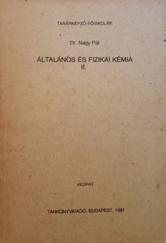 Dr. Nagy Pál: Általános és fizikai kémia II.