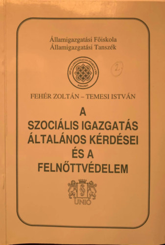 Fehér Zoltán: Szociális igazgatás általános kérdései és a felnőttvédelem