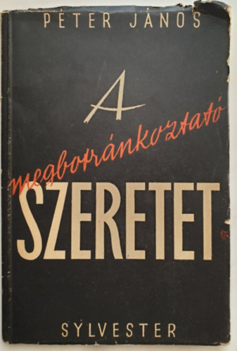 Péter János: A megbotránkoztató szeretet - Az "elveszett fiú" történetének gyülekezeti magyarázata