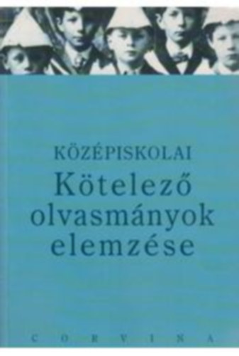 Kelecsényi-Osztovics-Turcsányi: Középiskolai kötelező olvasmányok elemzése