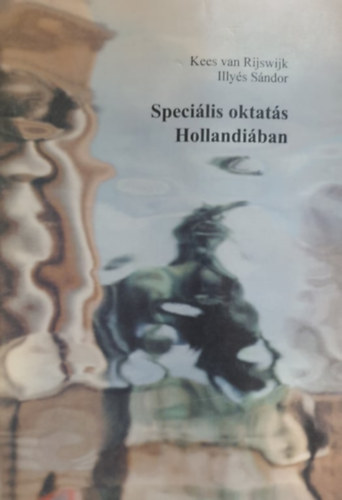 Kees van Rijswijk, Illyés Sándor: Speciális oktatás Hollandiában