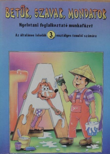 Puskásné Albert Mária: Betűk, szavak, mondatok - Nyelvtan munkafüzet az általános iskolák 3. osztályosai számára