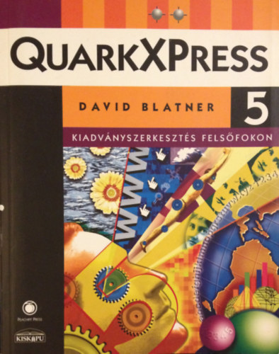 David Blatner: QuarkXPress 5 - Kiadványszerkesztés felsőfokon I-II.