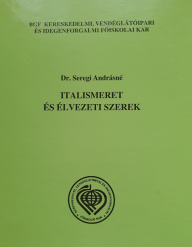 Dr. Seregi Andrásné: Italismeret és élvezeti szerek + munkafüzet (3 kötet egybefűzve, mappában)