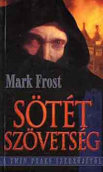 Mark Frost: Sötét szövetség