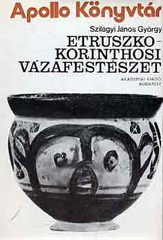 Szilágyi János György: Etruszko-korinthosi vázafestészet