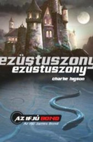 Charlie Higson: Ezüstuszony- Az ifjú James Bond