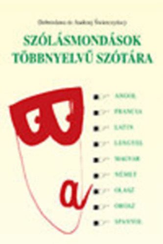 Dobroslawa és Andrzej Swierczynscy: Szólásmondások többnyelvű szótára (angol, francia, latin, lengyel, magyar, német, olasz, orosz, spanyol)