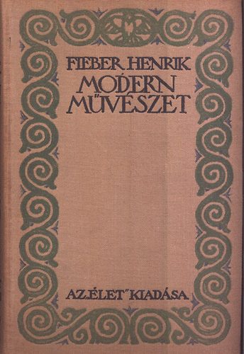 Fieber Henrik: Modern művészet (Az "Élet" könyvei)