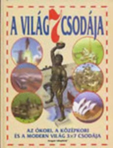Neil Morris; Reg Cox: A világ 7 csodája – Az ókori, a középkori és a modern világ 3x7 csodája 