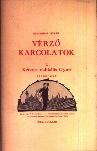 Eszterhas István: Vérző karcolatok I.- Kétszer radikális Gyuri