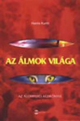 Hanns Kurth: Az álmok világa (Az álomfejtés kézikönyve)