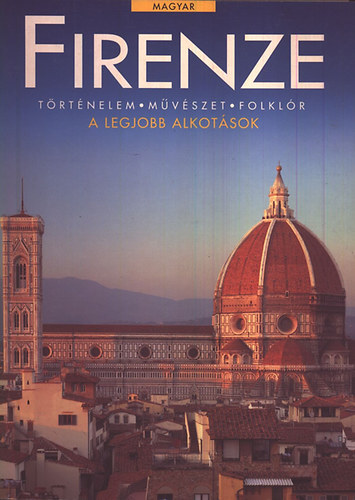 Riccardo Nesti: A művészet városai: Firenze (Történelem, művészet, folklór)