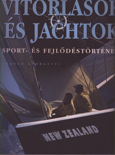 Franco Giorgetti: Vitorlások és jachtok (Sport- és fejlődéstörténet)