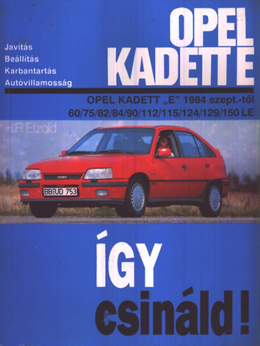 Hans-Rüdiger Dr. Etzold: Így Csináld!- Opel Kadett "E" (1984. szept.-től)