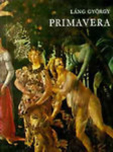 Láng György: Primavera (Sandro Botticelli élete)