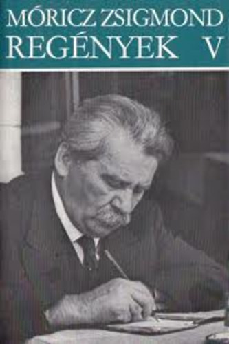 Móricz Zsigmond: Móricz Zsigmond regények V. - Erdély