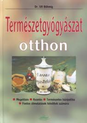 Ulf dr. Böhmig: Természetgyógyászat otthon