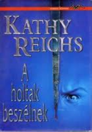 Kathy Reichs: A holtak beszélnek