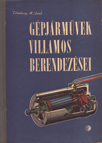 Tömössy M. Jenő: Gépjárművek villamos berendezései