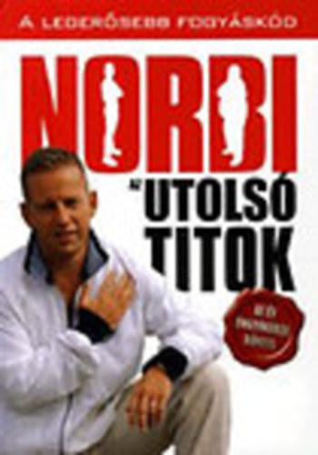 Schobert Norbert: Norbi - Az utolsó titok - A legerősebb fogyáskód