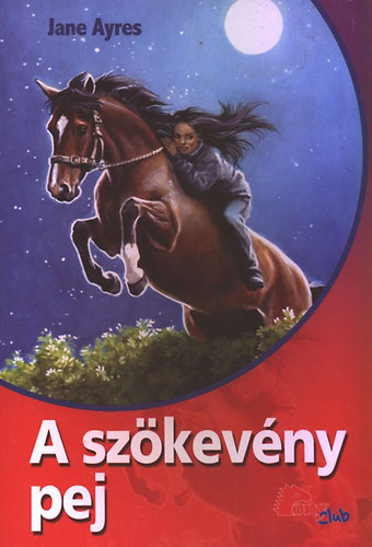 Jane Ayres: A szökevény pej (Pony club)