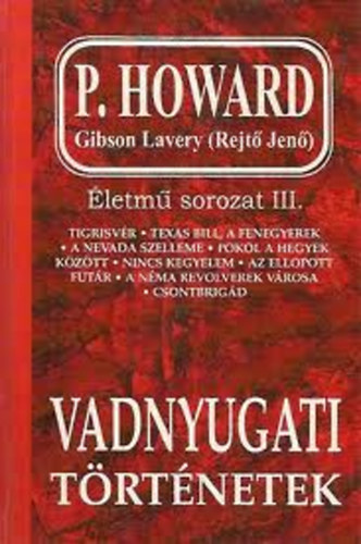Rejtő Jenő: P. Howard (Rejtő Jenő) életmű sor. III.: Vadnyugati történetek